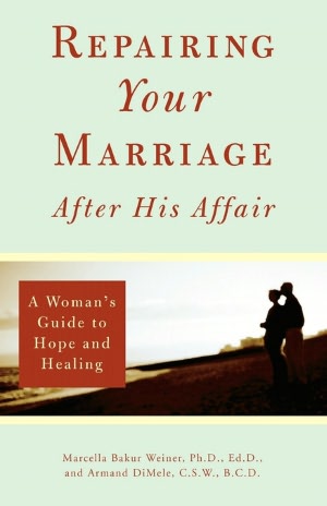 Repairing Your Marriage After His Affair: A Woman's Guide to Hope and Healing