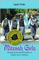 Mitzvah Girls: Bringing Up the Next Generation of Hasidic Jews in Brooklyn
