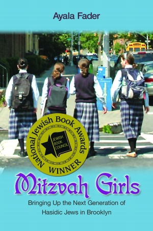 Mitzvah Girls: Bringing Up the Next Generation of Hasidic Jews in Brooklyn