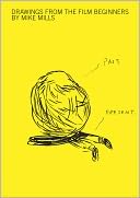 Mike Mills: Drawings from the Film Beginners