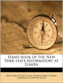 Hand Book Of The New York State Reformatory At Elmira