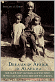 Dreams of Africa in Alabama: The Slave Ship Clotilda and the Story of the Last Africans Brought to America