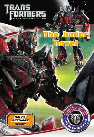 Transformers Dark of the Moon: The Junior Novel