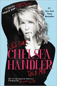 Lies That Chelsea Handler Told Me by Chelsea Handler: Book Cover