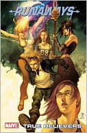Runaways Volume 4: True Believers