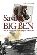 Saving Big Ben: The USS Franklin and Father Joseph T. O'Callahan