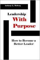 Leadership With Purpose: How to Become a Better Leader