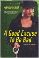 A Good Excuse To Be Bad