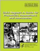 download Child Neglect : A Guide for Prevention, Assessment and Intervention book
