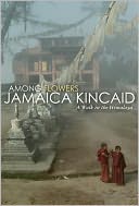 Among Flowers by Jamaica Kincaid: NOOK Book Cover