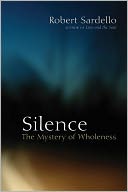 Silence: The Mystery of Wholeness