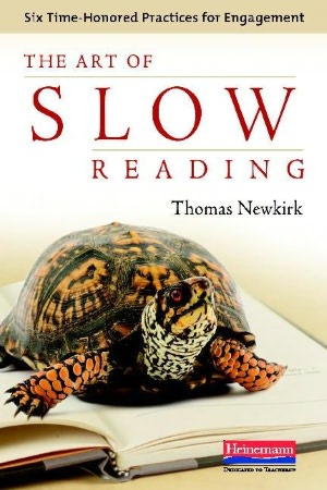 The Art of Slow Reading: Six Time-Honored Practices for Engagement
