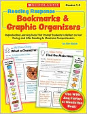 Reading Response Bookmarks & Graphic Organizers: Reproducible Learning Tools That Prompt Kids to Reflect on Text During and After Reading to Maximize Comprehension