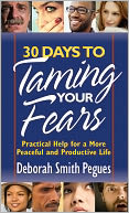 30 Days to Taming Your Fears: Practical Help for a More Peaceful and Productive Life