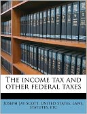 The Income Tax And Other Federal Taxes