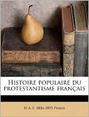 Histoire Populaire Du Protestantisme Fran Ais