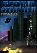 Beyond Armageddon III: Parallels