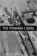 The Panama Canal: A History of One of the Most Difficult Engineering Projects Ever