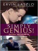 Simply Genius!: And Other Tales from My Life