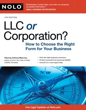 LLC or Corporation?: How to Choose the Right Form for Your Business