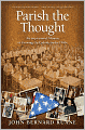 Parish the Thought: An Inspirational Memoir of Growing Up Catholic in the 1960s