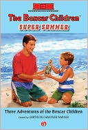 The Boxcar Children Super Summer: Three Adventures of the Boxcar Children
