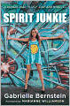 Spirit Junkie: A Radical Road to Self-Love and Miracles