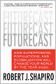 Futurecast: How Superpowers, Populations, and Globalization Will Change Your World by the Year 2020