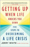 Getting up When Life Knocks You Down: Five Steps to Overcoming a Life Crisis