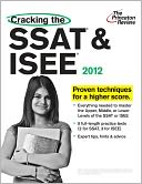 Cracking the SSAT & ISEE, 2012 Edition