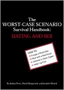 The Worst-Case Scenario Survival Handbook: Dating and Sex
