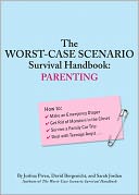 The Worst-Case Scenario Survival Handbook: Parenting