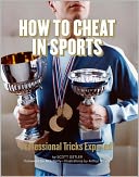 How to Cheat in Sports: Professional Tricks Exposed!