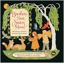 Brother Sun, Sister Moon: Saint Francis of Assisi's Canticle of the Creatures