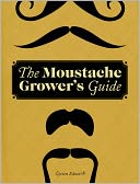 The Moustache Grower's Guide
