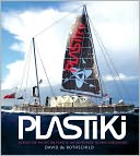 Plastiki: Across the Pacific on Plastic: An Adventure to Save Our Oceans