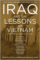 Iraq and the Lessons of Vietnam: Or, How Not to Learn from the Past