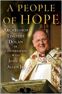 A People of Hope: Archbishop Timothy Dolan in Conversation with John L. Allen Jr.