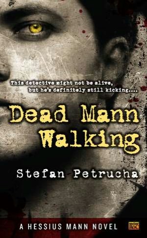 Dead Mann Walking: A Hessius Mann Novel