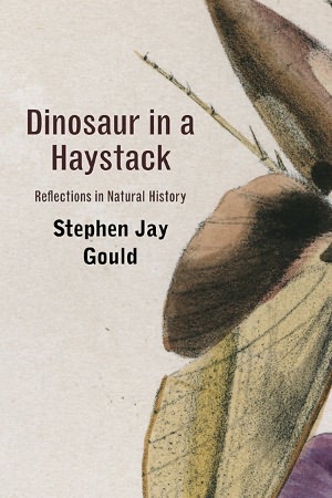 Dinosaur in a Haystack: Reflections in Natural History