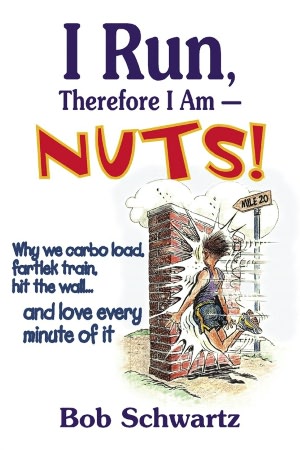 Download full ebooks I Run, Therefore I Am--Nuts!