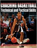 Coaching Basketball Technical and Tactical Skills
