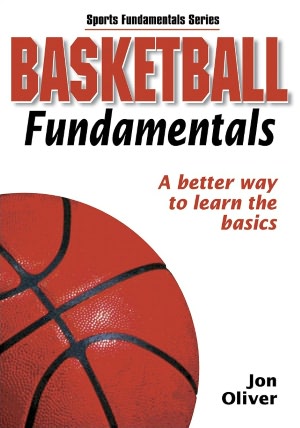 Basketball Fundamentals: A Better Way to Learn the Basics