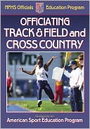 Officiating Track & Field and Cross Country: NFHS Officials Education Program
