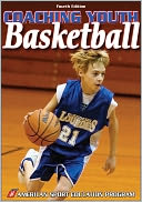 Coaching Youth Basketball - 4th Edition