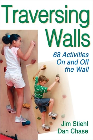 Traversing Walls: 68 Activities on and Off the Wall