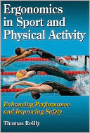 Ergonomics in Sport and Physical Activity: Enhancing Performance and Improving Safety