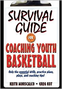 Survival Guide for Coaching Youth Basketball