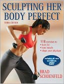 Sculpting Her Body Perfect - 3rd Edition