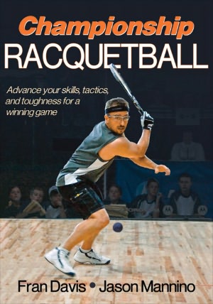 Amazon audio books downloads Championship Racquetball (English literature) 9780736089791 by Fran Davis, Jason Mannino PDB RTF
